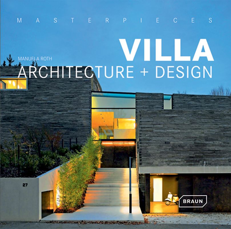 Masterpieces: Villa Architecture + Design