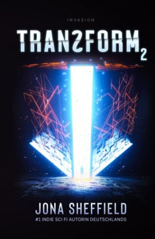 Transform 2: Die Invasion (Science Fiction Thriller)