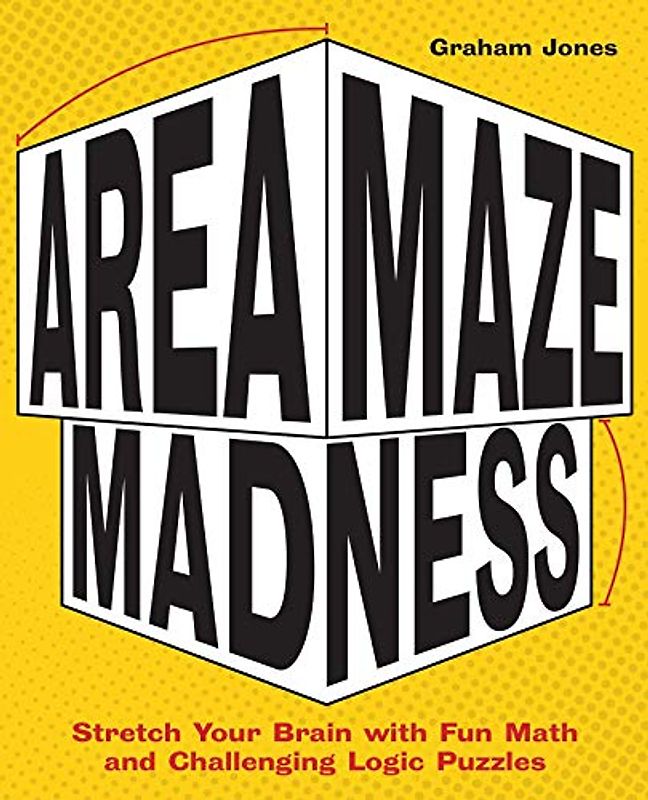 Area Maze Madness: Stretch Your Brain With Fun Math and Challenging Logic Puzzles