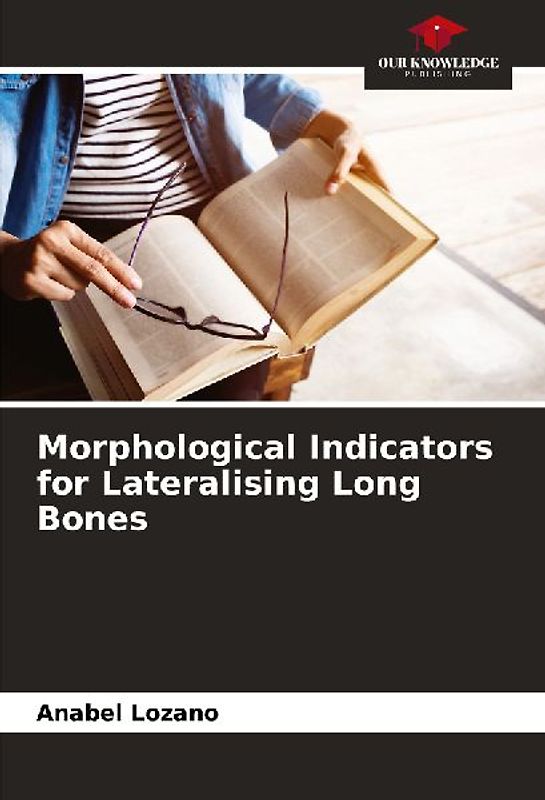 Morphological Indicators for Lateralising Long Bones