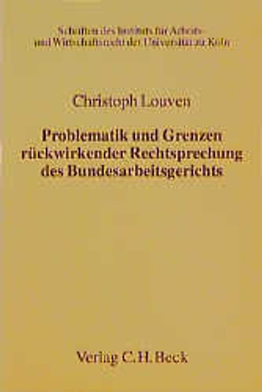 Problematik und Grenzen rückwirkender Rechtsprechung des Bundesarbeitsgerichts