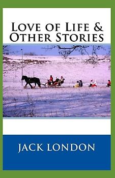 Love of Life & Other Stories Annotated