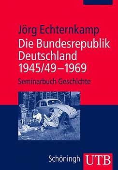Die Bundesrepublik Deutschland 1945/49 – 1969