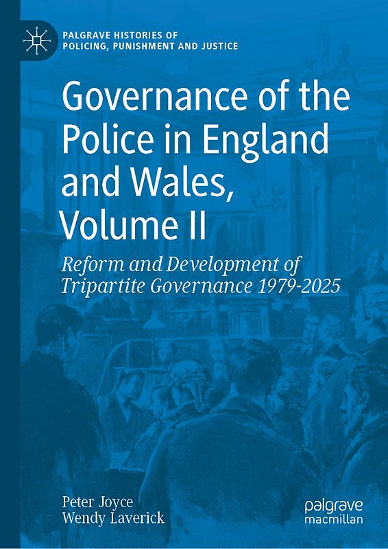 Governance of the Police in England and Wales, Volume II