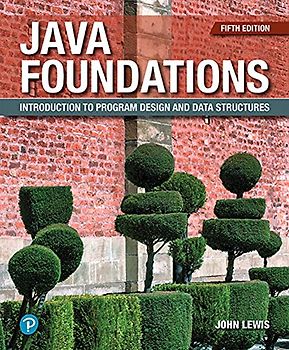 Java Foundations: Introduction to Program Design and Data Structures