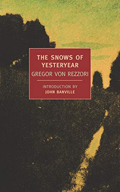 The Snows of Yesteryear: Portraits for an Autobiography (New York Review Books Classics)