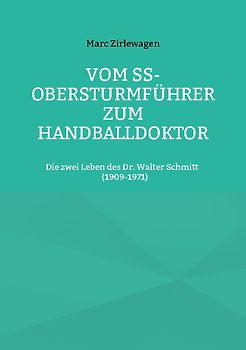 Vom SS-Obersturmführer zum Handballdoktor