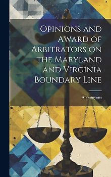 Opinions and Award of Arbitrators on the Maryland and Virginia Boundary Line