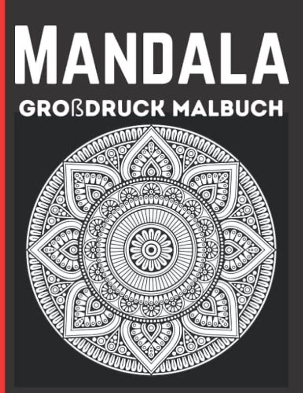 Mandala Großdruck Malbuch: Malbuch mit inspirierenden Sprüchen | Ausmalbuch für mehr Selbstliebe und Achtsamkeit | Stressabbau für Erwachsene