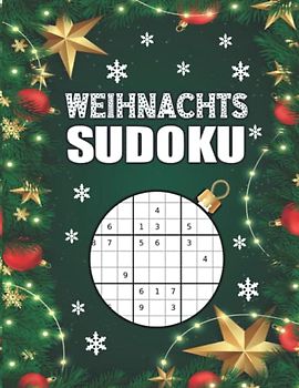 Weihnachts Sudoku: Sudokubuch mit liebevoll gestaltetem Innenleben I 120 Sudokus mit Schwierigkeitsgrad Leicht bis Schwer