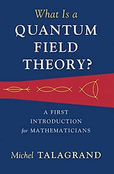 What Is a Quantum Field Theory?: A First Introduction for Mathematicians