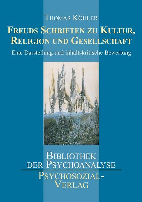 Freuds Schriften zu Kultur, Religion und Gesellschaft