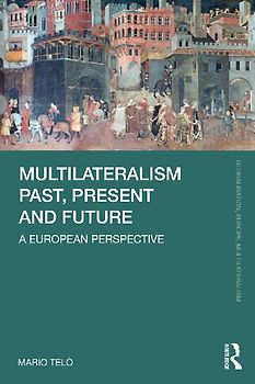 Multilateralism Past, Present and Future