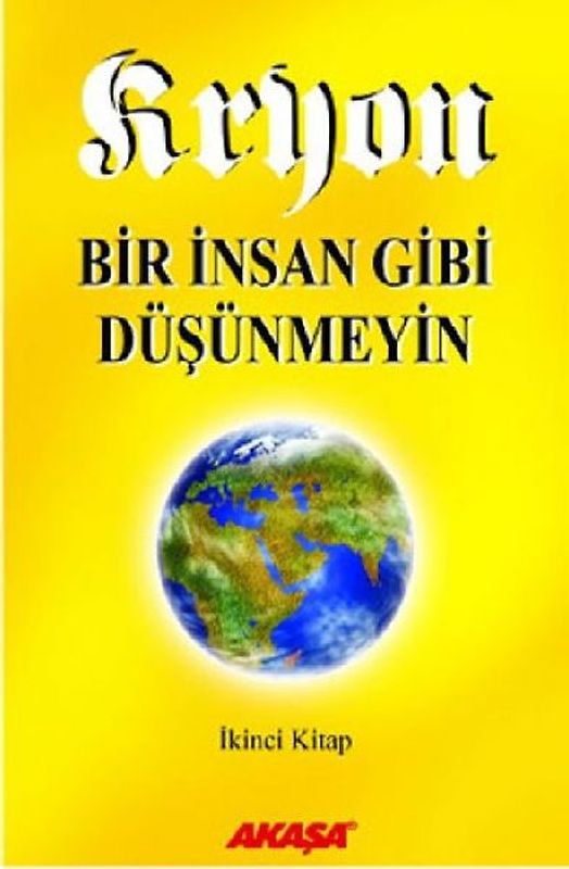 Kryon 2 Bir Insan Gibi Düsünmeyin