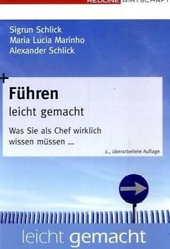 Führen leicht gemacht. Was Sie als Chef wirklich wissen müssen...