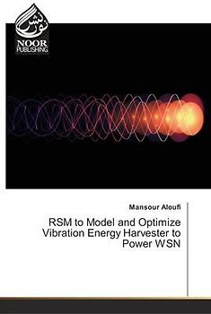 RSM to Model and Optimize Vibration Energy Harvester to Power WSN