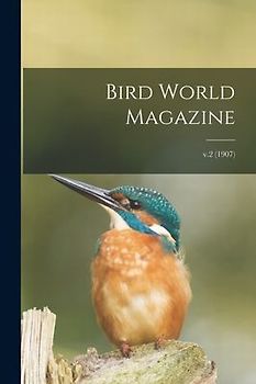 Bird World Magazine; v.2 (1907)