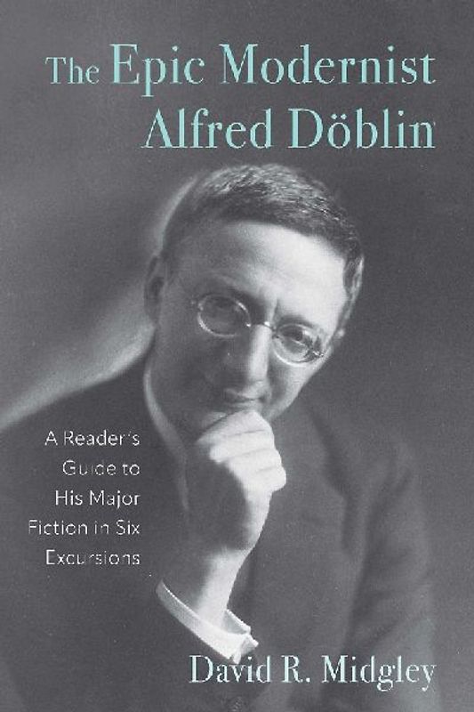 The Epic Modernist Alfred Döblin