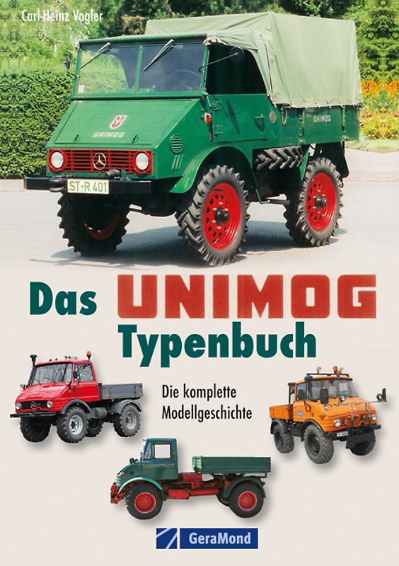 Das Unimog-Typenbuch. Die komplette Modellgeschichte
