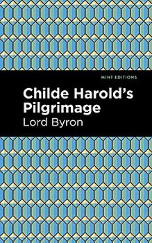 Childe Harold's Pilgrimage (Mint Editions (Poetry and Verse))