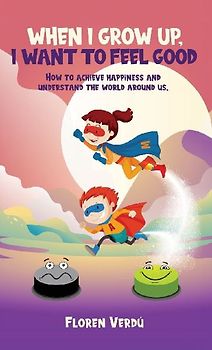 WHEN I GROW UP, I WANT TO FEEL GOOD