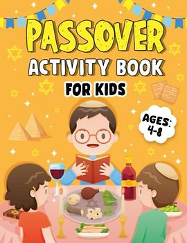 Passover Activity Book for Kids Ages 4-8: More than 100 Jewish Activity Pages for Kids, Coloring Pages, Mazes, I Spy, Crosswords, Word Search,... Perfect for Boys and Girls!
