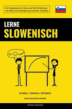Lerne Slowenisch - Schnell / Einfach / Effizient: 2000 Schlüsselvokabel