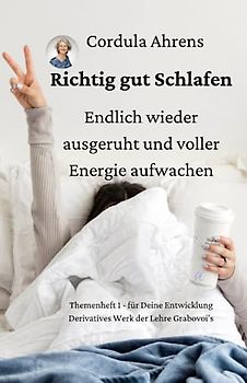 Richtig gut Schlafen - Endlich wieder ausgeruht und voller Energie aufwachen