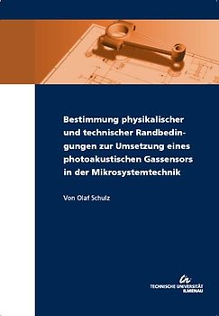 Bestimmung physikalischer und technischer Randbedingungen zur Umsetzung eines photoakustischen Gassensors in der Mikrosystemtechnik