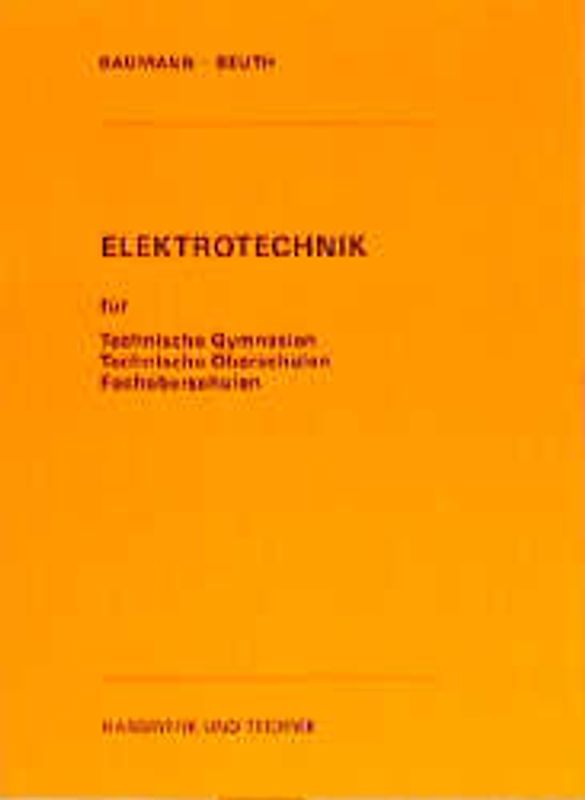 Elektrotechnik für Technische Gymnasien, Technische Oberschulen, Fachoberschulen