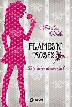 Lebe lieber übersinnlich – Flames 'n' Roses