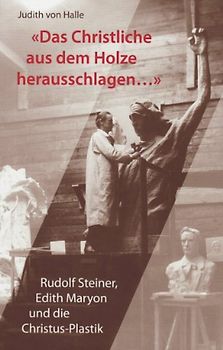 Das Christliche aus dem Holze herausschlagen ...