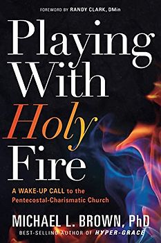 Playing with Holy Fire