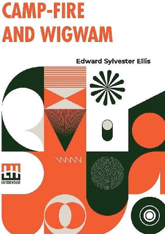 Camp-Fire And Wigwam