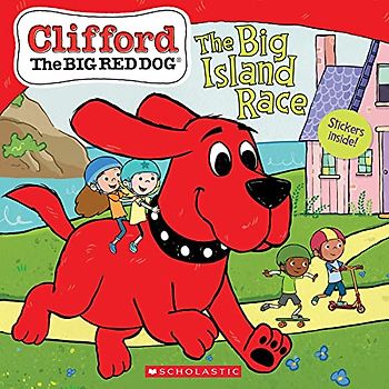 The Big Island Race (Clifford the Big Red Dog Storybook) [With Stickers]