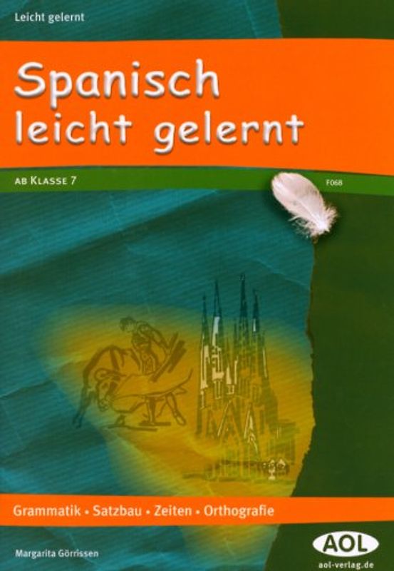 Spanisch leicht gelernt. Grammatik, Satzbau, Zeiten, Orthografie