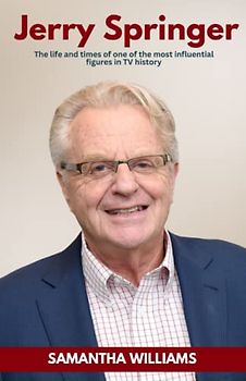 Jerry Springer: The Life and Times of one of the Most influential figures in TV history