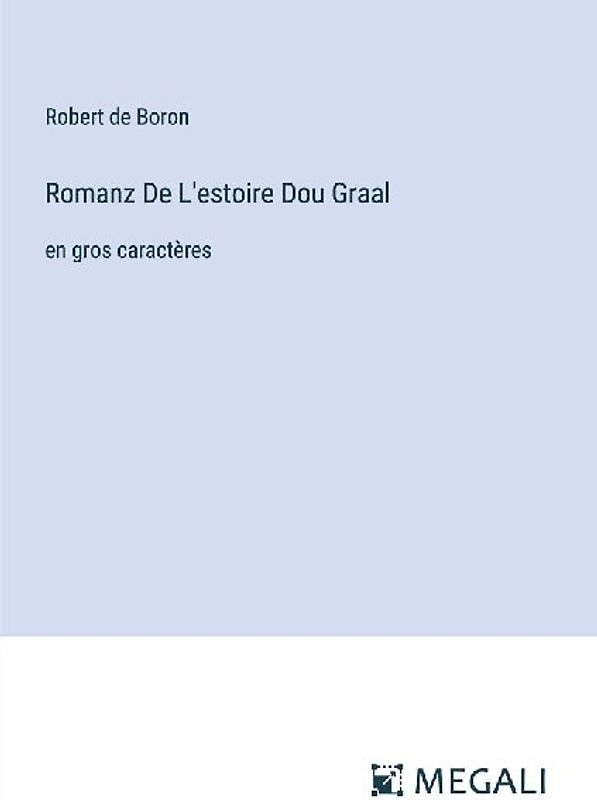 Romanz De L'estoire Dou Graal