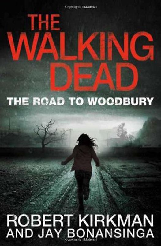 Walking Dead: Book 2 - The Road to Woodbury  - Robert Kirkman, Jay Bonansinga [Paperback]
