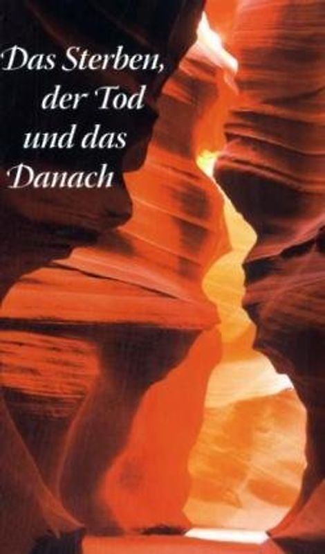 Das Sterben, der Tod und das Danach