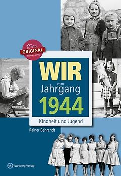 Wir vom Jahrgang 1944 - Kindheit und Jugend