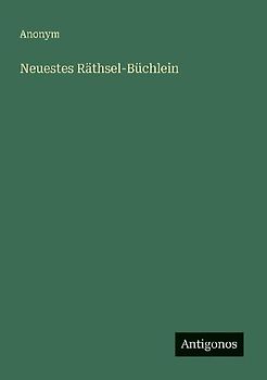 Neuestes Räthsel-Büchlein