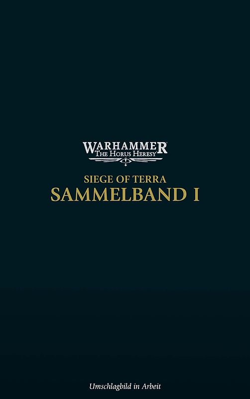 The Horus Heresy - Siege of Terra - Sammelband 01