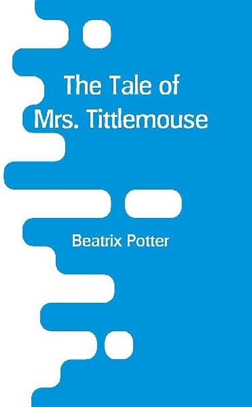 The Tale of Mrs. Tittlemouse