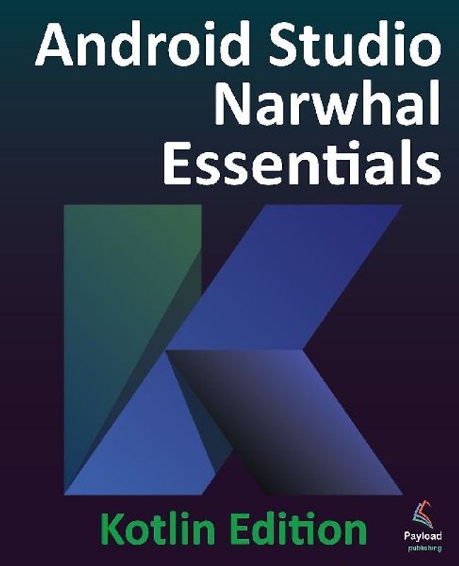 Android Studio Narwhal Essentials - Kotlin Edition