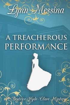 A Treacherous Performance: A Regency Cozy (Beatrice Hyde-Clare Mysteries, Band 5)