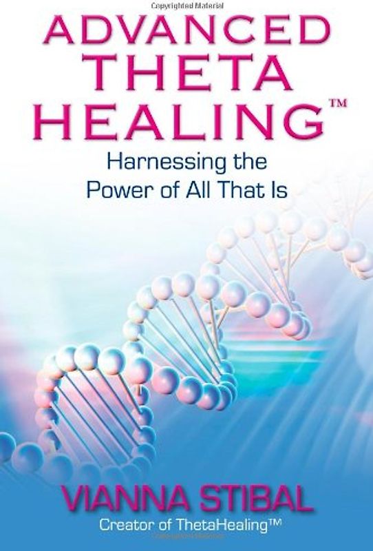 Advanced Theta Healing - Vianna Stibal