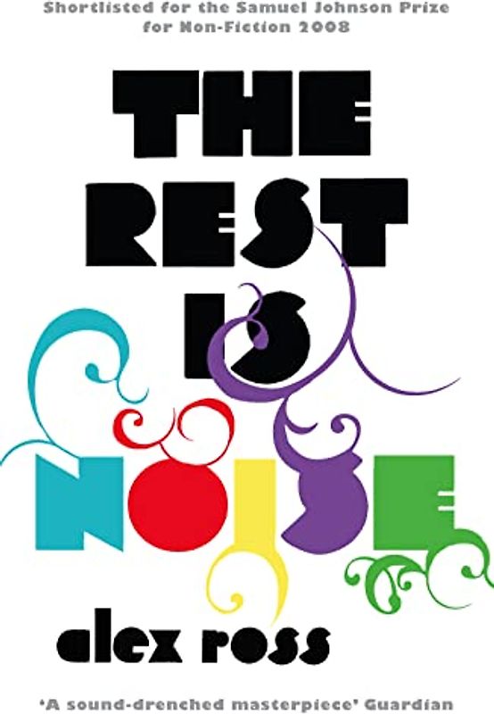 Rest is Noise: Listening to the Twentieth Century