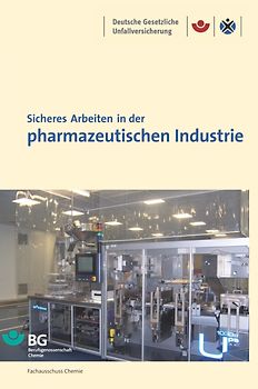 Sicheres Arbeiten in der pharmazeutischen Industrie. BGI 5151