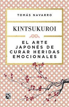 El Arte Japonés de Curar Heridas Emocionales: Kint